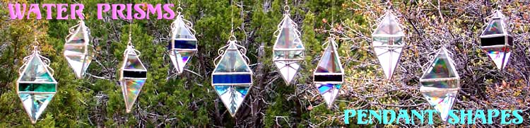 Our popular and pleasing pendant shaped Water Prisms